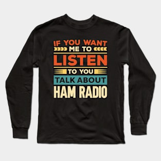 Talk About Ham Radio Long Sleeve T-Shirt